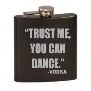 Ar Home, 'Trust Me, You Can Dance- Vodka",' Quote Flask
